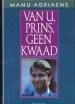Foto 1 van Van U, Prins, geen kwaad, Manu Adriaens