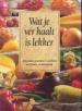 Foto 1 van Wat je ver haalt is lekker, bijzonder groenten en vruchten u