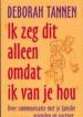 Foto 1 van Ik zeg dit alleen omdat ik van je hou, Deborah Tannen