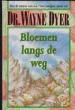Foto 1 van Bloemen langs de weg, Dr.Wayne Dyer,