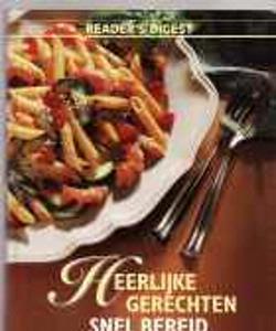 Heerlijke gerechten snel bereid, Reader's digest