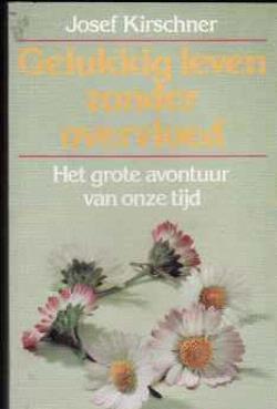 Gelukkig leven zonder overvloed, Josef Kirschner