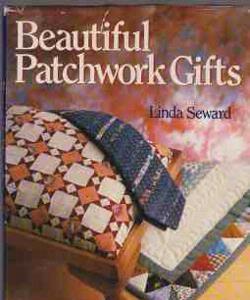 Beautiful patchwork gifts, Linda Seward