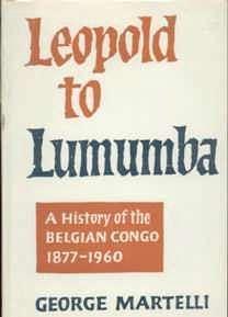 Leopold to Lumumba, George Martelli,